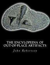 The Encylopedia of Out-Of-Place Artifacts