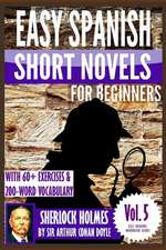 Easy Spanish Short Novels for Beginners with 60+ Exercises & 200-Word Vocabulary