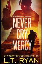 Never Cry Mercy (Jack Noble #10)