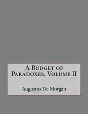 A Budget of Paradoxes, Volume II