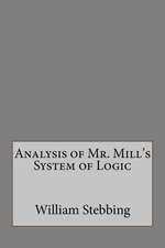 Analysis of Mr. Mill's System of Logic