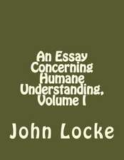 An Essay Concerning Humane Understanding, Volume I