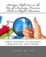 Strategic Reflection on the Use of Elearning Freeware Tools in Higher Education