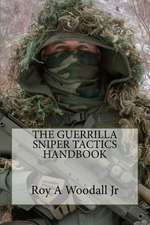 The Guerrilla Sniper Tactics Handbook