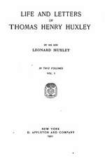 Life and Letters of Thomas Henry Huxley