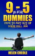 9 - 5 Is for Dummies