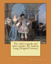 The Valet's Tragedy and Other Studies. by