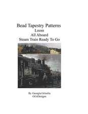 Bead Tapestry Patterns Loom All Aboard Steam Train Ready to Go