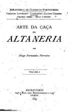 Arte de Caca de Altaneria - Vol. I