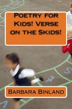 Poetry for Kids! Verse on the Skids!