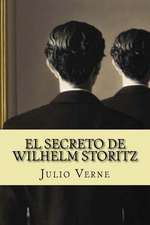 El Secreto de Wilhelm Storitz (Spanish Edition)