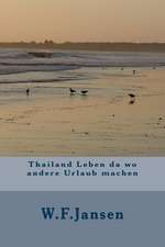 Thailand Leben Da Wo Andere Urlaub Machen