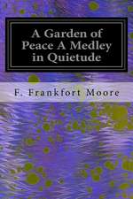 A Garden of Peace a Medley in Quietude