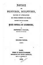 Notice Des Peintures Sculptures, Gravures Et Lithographies de L'Ecole Moderne de France