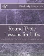 Round Table Lessons for Life