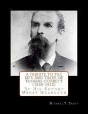 A Tribute to the Life and Times of Thomas Corbett (1836-1912)