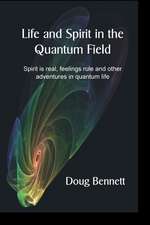 Life and Spirit in the Quantum Field