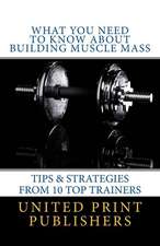 What You Need to Know about Building Muscle Mass