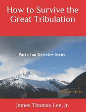 How to Survive the Great Tribulation