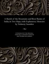 A Sketch of the Mountains and River Basins of India; In Two Maps, with Explanatory Memoirs