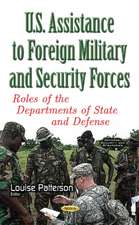 U.S. Assistance to Foreign Military & Security Forces