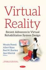 Virtual Reality: Recent Advances in Virtual Rehabilitation System Design