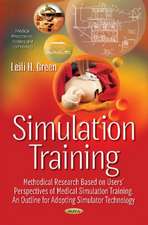 Simulation Training -- Methodical Research Based on Users Perspectives of Medical Simulation Training: An Outline for Adopting Simulator Technology