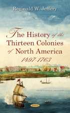 Jeffery, R: History of the Thirteen Colonies of North Americ