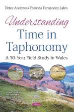 Understanding Time in Taphonomy: A 30-Year Field Study in Wales