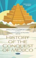 Prescott, W: History of the Conquest of Mexico. Volume 3