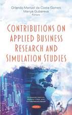 Contributions on Applied Business Research and Simulation Studies