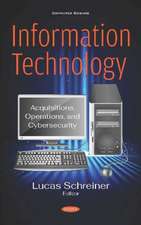 Information Technology: Acquisitions, Operations, and Cybersecurity