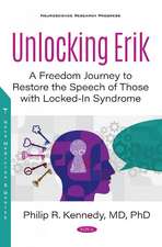 Unlocking Erik: A Freedom Journey to Restore the Speech of Those with Locked-In Syndrome