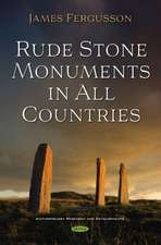 Fergusson, J: Rude Stone Monuments in All Countries