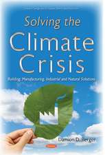 Solving the Climate Crisis: Building, Manufacturing, Industrial and Natural Solutions