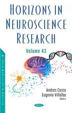 Horizons in Neuroscience Research. Volume 43