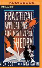 Practical Applications for Multiverse Theory