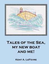 Tales of the Sea, My New Boat and Me!