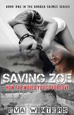 Saving Zoe (Border Crimes Series Book 1)