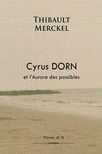 Cyrus Dorn Et L'Aurore Des Possibles