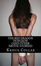 The Red Dragon Dungeon (and Other Erotic Stories)