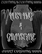 Lusting 4 Grayscale Adult Coloring Book Vol.2