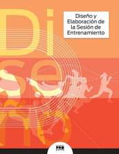 Diseno y Elaboracion de La Sesion de Entrenamiento