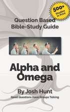 Question-Based Bible Study Guide -- Alpha and Omega