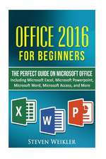 Office 2016 for Beginners- The Perfect Guide on Microsoft Office