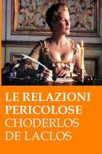 Le Relazioni Pericolose (Les Liaisons Dangereuses)