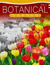 Botanical Garden Grayscale Coloring Books for Beginners Volume 2