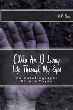 (Who Am I) Living Life Through My Eyes