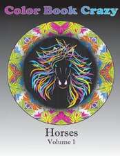 Color Book Crazy Horses Volume 1