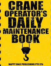 Crane Operator's Daily Maintenance Book